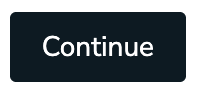 Select the Continue button to continue to the next step.